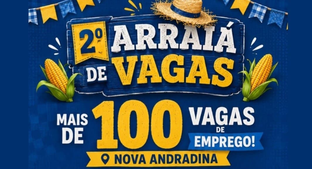 2º Arraiá de Vagas nesta quinta (11) vai ofertar mais de 100 oportunidades de emprego em Nova Andradina