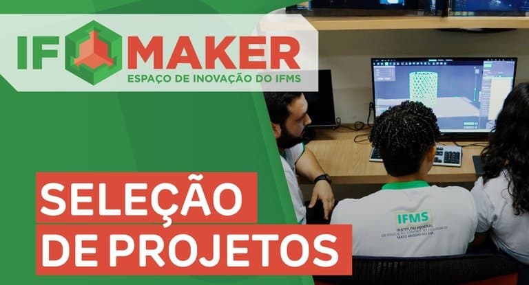 IFMS publica edital de seleção para IFMaker Educador