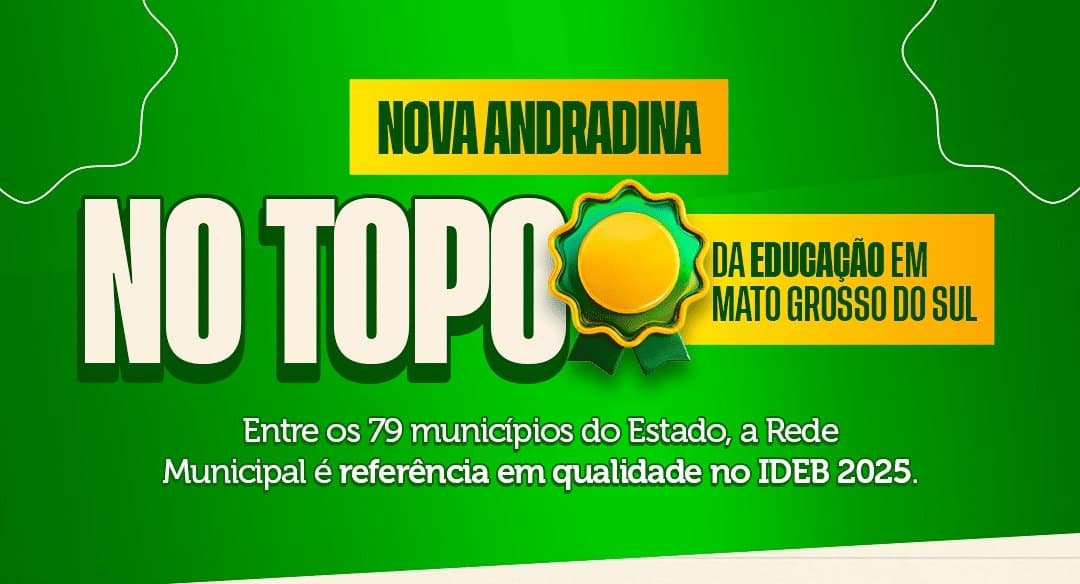Nova Andradina lidera a educação pública em MS com resultados históricos no IDEB 2025